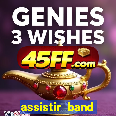 assistir band online ao vivo gratis
